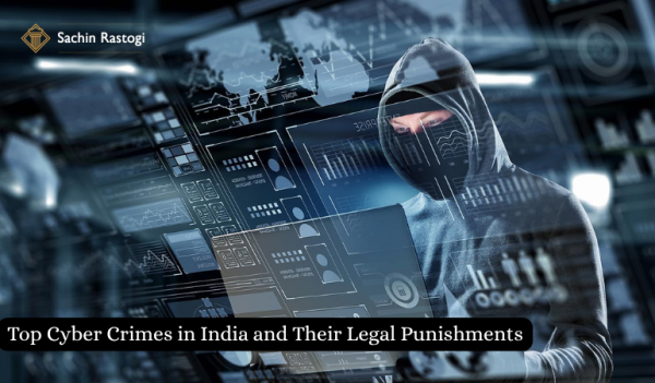 Top Cyber Crimes in India and Their Legal Punishments
